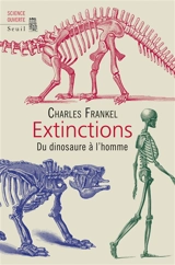 Extinctions : du dinosaure à l'homme - Charles Frankel