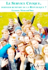 Le service civique, dernier rempart de la République ? - Léonore Moncond'huy