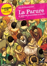 La parure : et autres nouvelles à chute : anthologie - Guy de Maupassant