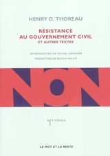 Résistance au gouvernement civil : et autres textes - Henry David Thoreau