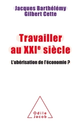 Travailler au XXIe siècle : l'ubérisation de l'économie ? - Jacques Barthélémy