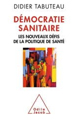 Démocratie sanitaire : les nouveaux défis de la politique de la santé - Didier Tabuteau