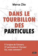 Dans le tourbillon des particules - Marco Zito