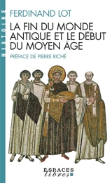 La Fin du monde antique et le début du Moyen Age - Ferdinand Lot