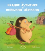 La grande aventure de Robinson Nérisson - Elise Rengot