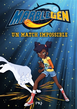 Marblegen. Vol. 4. Un match impossible - Michel Leydier