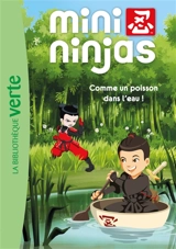 Mini ninjas. Vol. 2. Comme un poisson dans l'eau ! - Arnaud Huber
