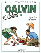 Calvin et Hobbes. Vol. 7. Que fait la police ? - Bill Watterson