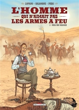 L'homme qui n'aimait pas les armes à feu. Vol. 1. Chili con carnage - Wilfrid Lupano