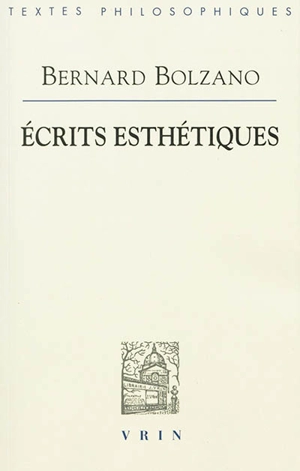 Ecrits esthétiques - Bernard Bolzano