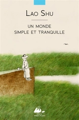 Un monde simple et tranquille - Laoshu