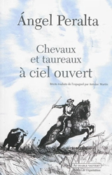 Chevaux et taureaux à ciel ouvert - Angel Peralta