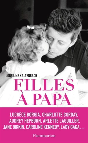 Filles à papa - Lorraine Kaltenbach