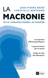 La macronie ou Le nouveau monde au pouvoir - Jean-Pierre Bédéï
