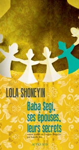 Baba Segi, ses épouses, leurs secrets - Lola Shoneyin