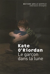 Le garçon dans la lune - Kate O'Riordan