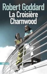 La croisière Charnwood - Robert Goddard