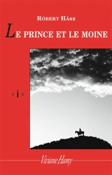 Le prince et le moine - Róbert Hász
