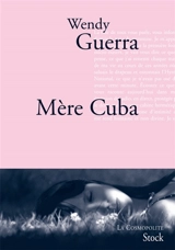 Mère Cuba - Wendy Guerra