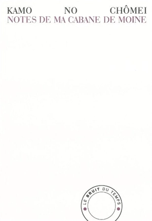 Notes de ma cabane de moine - Chômei Kamo