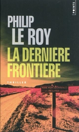 La dernière frontière - Philip Le Roy
