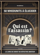 Qui est l'assassin ? : 50 Whodunits à élucider : le livre de chevet du détective amateur - Tim Dedopulos