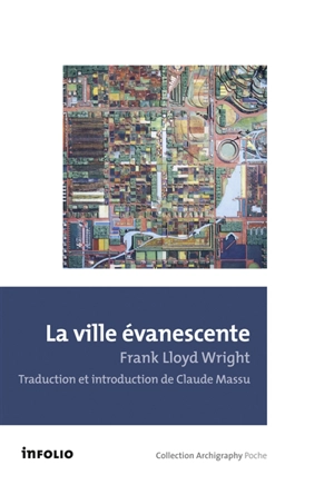 La ville évanescente - Frank Lloyd Wright