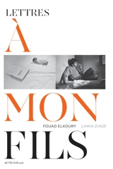 Lettres à mon fils - Fouad Elkoury