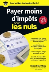 Payer moins d'impôts pour les nuls : 2018-2019 - Robert Matthieu