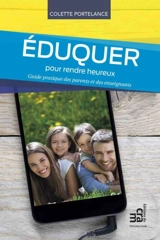 Eduquer pour rendre heureux - Colette Portelance