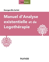Manuel d'analyse existentielle et de logothérapie - Georges-Elia Sarfati