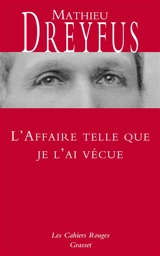 L'Affaire telle que je l'ai vécue - Mathieu Dreyfus