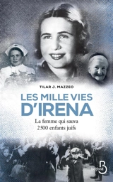 Les mille vie d'Irena : la femme qui sauva 2.500 enfants juifs - Tilar J. Mazzeo
