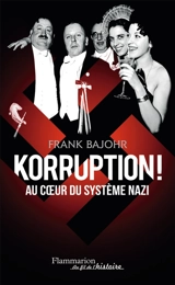 Korruption ! : au coeur du système nazi - Frank Bajohr