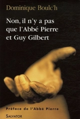 Non, il n'y a pas que l'Abbé Pierre et Guy Gilbert - Dominique Boulc'h