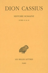 Histoire romaine, livres 41 et 42 - Dion Cassius
