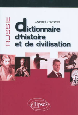 Russie : dictionnaire d'histoire et de civilisation - Andreï Kozovoï