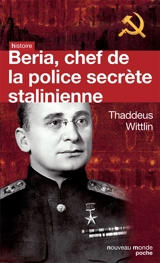 Beria : chef de la police secrète stalinienne - Tadeusz Wittlin