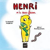 Henri n'a pas faim - Claudine Aubrun