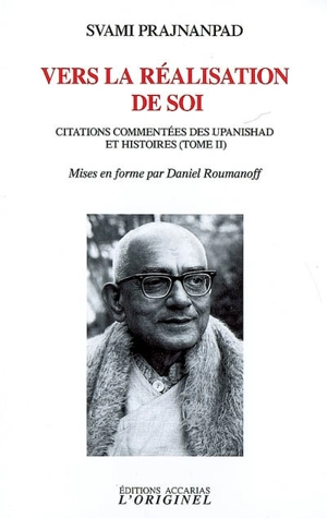 Citations commentées des upanisad et histoires. Vol. 2. Vers la réalisation de soi - Svami Prajnanpad