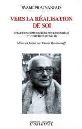 Citations commentées des upanisad et histoires. Vol. 2. Vers la réalisation de soi - Svami Prajnanpad