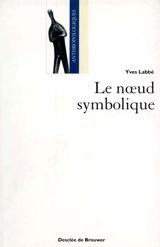 Le noeud symbolique - Yves Labbé