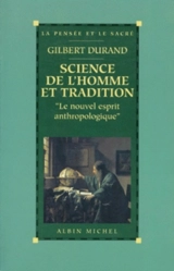 Science de l'homme et tradition : le nouvel esprit anthropologique - Gilbert Durand