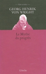 Le mythe du progrès - Georg Henrik von Wright