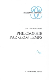 Philosophie par gros temps - Vincent Descombes