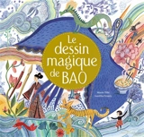 Le dessin magique de Bao - Marie Tibi