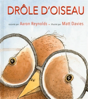 Drôle d'oiseau - Aaron Reynolds