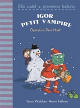 Igor petit vampire. Opération père Noël - Yann Walcker