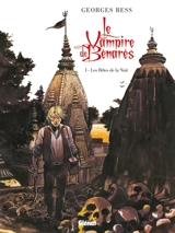 Le vampire de Bénarès. Vol. 1. Les bêtes de la nuit - Georges Bess