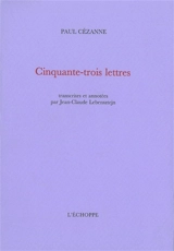 Cinquante-trois lettres - Paul Cézanne